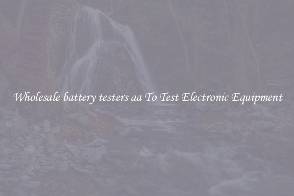 Wholesale battery testers aa To Test Electronic Equipment