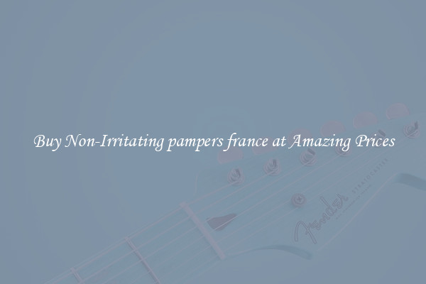 Buy Non-Irritating pampers france at Amazing Prices