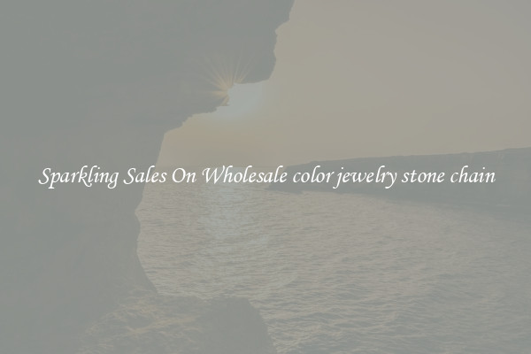 Sparkling Sales On Wholesale color jewelry stone chain