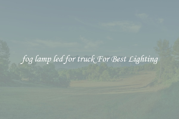 fog lamp led for truck For Best Lighting