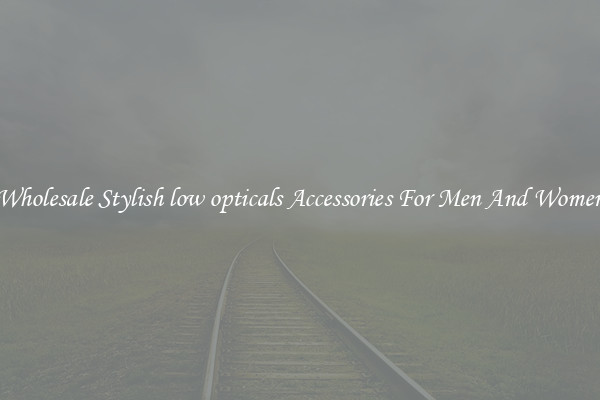 Wholesale Stylish low opticals Accessories For Men And Women