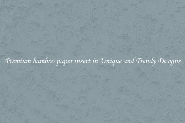 Premium bamboo paper insert in Unique and Trendy Designs
