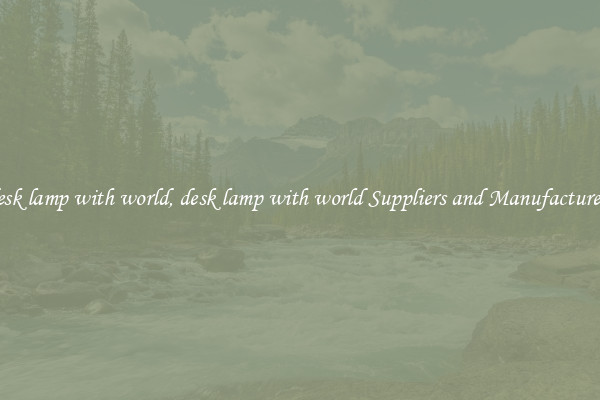 desk lamp with world, desk lamp with world Suppliers and Manufacturers