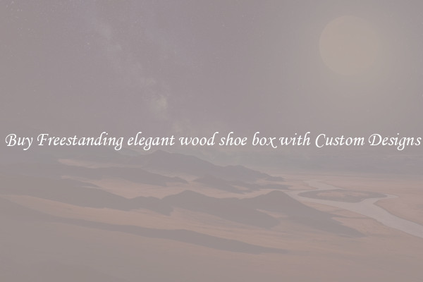 Buy Freestanding elegant wood shoe box with Custom Designs