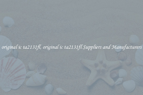 original ic ta2131fl, original ic ta2131fl Suppliers and Manufacturers