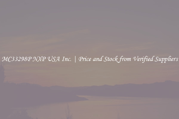 MC33298P NXP USA Inc. | Price and Stock from Verified Suppliers