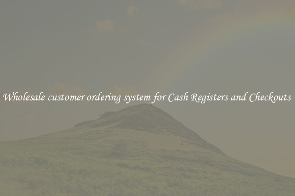 Wholesale customer ordering system for Cash Registers and Checkouts 