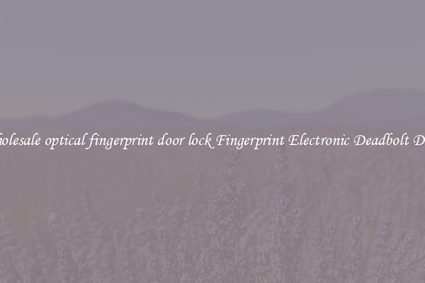 Wholesale optical fingerprint door lock Fingerprint Electronic Deadbolt Door 