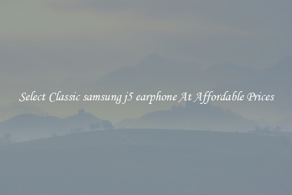 Select Classic samsung j5 earphone At Affordable Prices