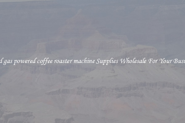 Find gas powered coffee roaster machine Supplies Wholesale For Your Business