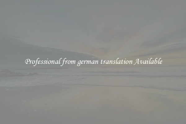 Professional from german translation Available