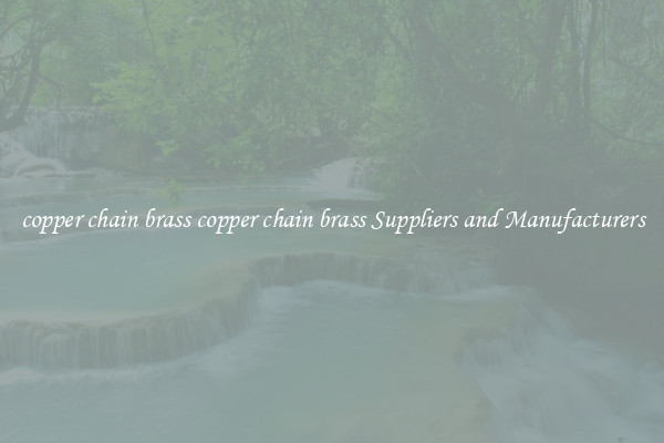 copper chain brass copper chain brass Suppliers and Manufacturers