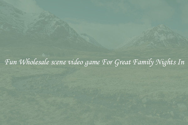 Fun Wholesale scene video game For Great Family Nights In