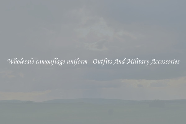 Wholesale camouflage uniform - Outfits And Military Accessories