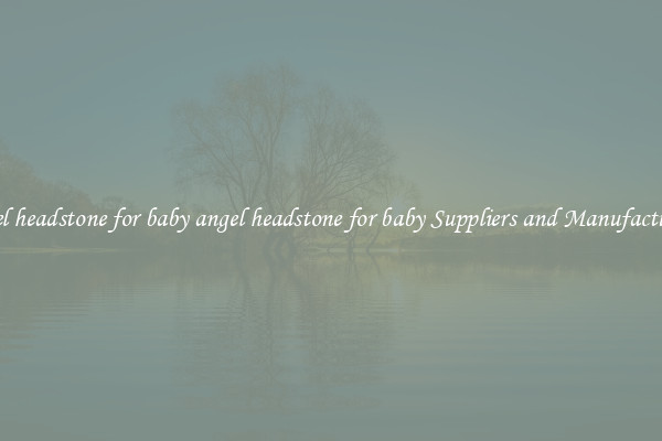 angel headstone for baby angel headstone for baby Suppliers and Manufacturers