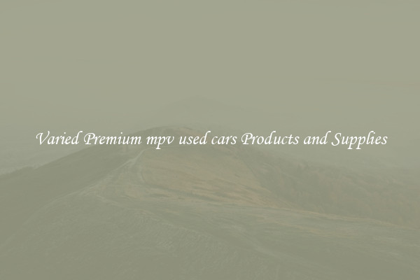 Varied Premium mpv used cars Products and Supplies