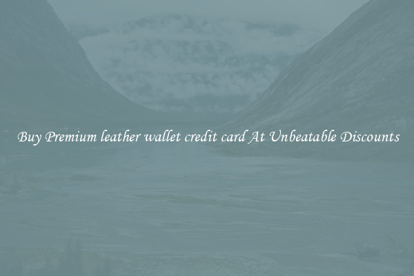 Buy Premium leather wallet credit card At Unbeatable Discounts