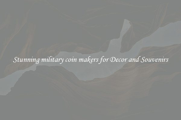Stunning military coin makers for Decor and Souvenirs