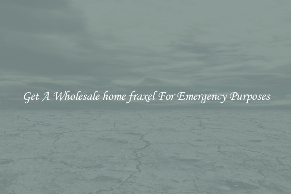 Get A Wholesale home fraxel For Emergency Purposes