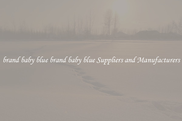 brand baby blue brand baby blue Suppliers and Manufacturers